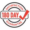 180 Day Satisfaction Guarantee