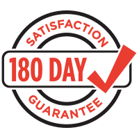 180 Day Satisfaction Guarantee